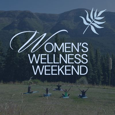 Women's Wellness Weekend